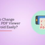 How To Change Default PDF Viewer In Android Easily